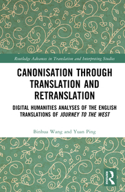 Canonisation through Translation and Retranslation: Digital Humanities Analyses of the English Translations of Journey to the West