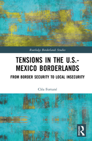 Tensions In The U.S.-Mexico Borderlands: From Border Security To Local Insecurity