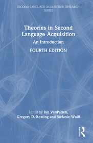 Theories in Second Language Acquisition: An Introduction Theories in Second Language Acquisition: An Introduction