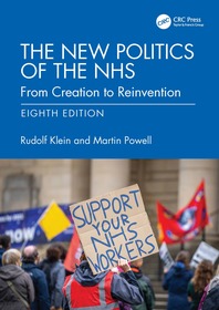 The New Politics of the NHS: From Creation to Reinvention The New Politics of the NHS: From Creation to Reinvention