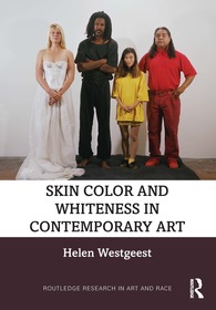 Skin Color and Whiteness in Contemporary Art Skin Color and Whiteness in Contemporary Art