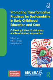 Promoting Transformative Practices for Sustainability in Early Childhood Education and Care: Cultivating Critical, Participatory and Emancipatory Approaches