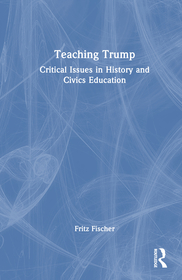 Teaching Trump: Critical Issues in History and Civics Education