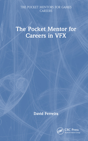 The Pocket Mentor for Careers in VFX