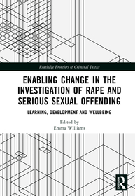 Enabling Change in the Investigation of Rape and Serious Sexual Offending: Learning, Development and Wellbeing