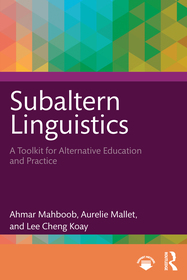 Subaltern Linguistics: A Toolkit for Alternative Education and Practice Subaltern Linguistics: A Toolkit for Alternative Education and Practice