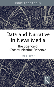 Data and Narrative in News Media: The Science of Communicating Evidence Data and Narrative in News Media: The Science of Communicating Evidence