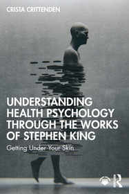 Understanding Health Psychology Through the Works of Stephen King: Getting Under Your Skin