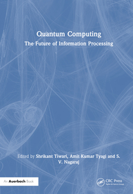 Quantum Computing: The Future of Information Processing Quantum Computing: The Future of Information Processing