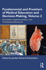 Fundamental and Frontiers of Medical Education and Decision-Making, Volume 2: Innovation, Implementation, and Translational Research