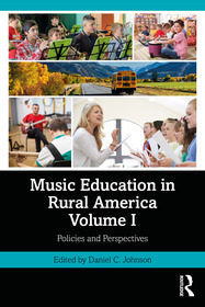 Music Education in Rural America Volume I: Policies and Perspectives
