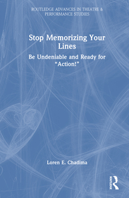 Stop Memorizing Your Lines: Be Undeniable and Ready for “Action!”