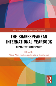 The Shakespearean International Yearbook: Reparative Shakespeare The Shakespearean International Yearbook: Reparative Shakespeare