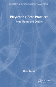 Playtesting Best Practices: Real World and Online Playtesting Best Practices: Real World and Online