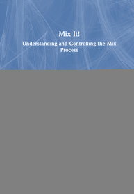 Mix It!: Understanding and Controlling the Mix Process