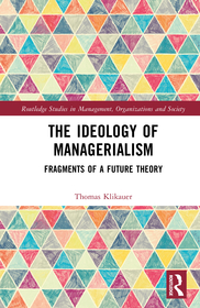 The Ideology of Managerialism: Fragments of a Future Theory