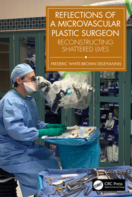 Reflections of a Microvascular Plastic Surgeon: Reconstructing Shattered Lives Reflections of a Microvascular Plastic Surgeon: Reconstructing Shattered Lives