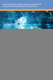 Handbook of Smart Manufacturing Technologies: Industrial Engineering in the Digital Age