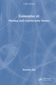 Generative AI: Phishing and Cybersecurity Metrics Generative AI: Phishing and Cybersecurity Metrics