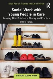 Social Work with Young People in Care: Looking After Children in Theory and Practice Social Work with Young People in Care: Looking After Children in Theory and Practice
