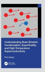 Understanding Bose-Einstein Condensation, Superfluidity, and High-Temperature Superconductivity Understanding Bose-Einstein Condensation, Superfluidity, and High-Temperature Superconductivity