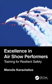 Excellence in Air Show Performers: Training for Resilient Safety Excellence in Air Show Performers: Training for Resilient Safety