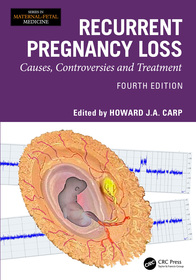 Recurrent Pregnancy Loss: Causes, Controversies and Treatment