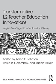 Transformative L2 Teacher Education Innovations: Insights from Vygotskian Sociocultural Theory