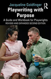 Playwriting with Purpose: A Guide and Workbook for Playwrights Playwriting with Purpose: A Guide and Workbook for Playwrights