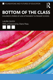 Bottom of the Class: Children’s Stories of Low Attainment in Primary School