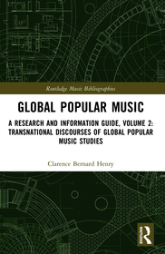 Global Popular Music: A Research and Information Guide, Volume 2: Transnational Discourses of Global Popular Music Studies