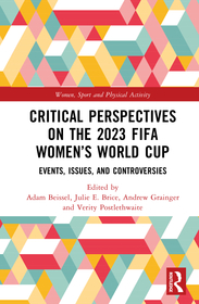 Critical Perspectives on the 2023 FIFA Women?s World Cup: Events, Issues, and Controversies Critical Perspectives on the 2023 FIFA Women?s World Cup: Events, Issues, and Controversies