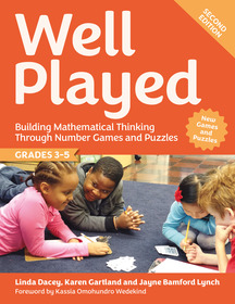 Well Played, Grades 3-5: Building Mathematical Thinking Through Number Games and Puzzles Well Played, Grades 3-5: Building Mathematical Thinking Through Number Games and Puzzles