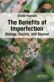 The Benefits of Imperfection: Biology, Society, and Beyond The Benefits of Imperfection: Biology, Society, and Beyond
