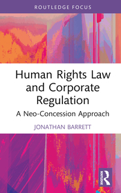 Human Rights Law and Corporate Regulation: A Neo-Concession Approach