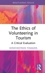 The Ethics of Volunteering in Tourism: A Critical Evaluation The Ethics of Volunteering in Tourism: A Critical Evaluation