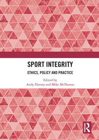 Sport Integrity: Ethics, Policy and Practice Sport Integrity: Ethics, Policy and Practice