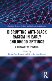 Disrupting Anti-Black Racism in Early Childhood Settings: A Pedagogy of Promise