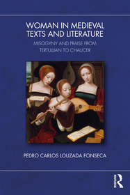 Images of Women in Medieval Texts and Literature: Misogyny and Praise from Tertullian to Chaucer Images of Women in Medieval Texts and Literature: Misogyny and Praise from Tertullian to Chaucer