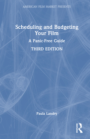 Scheduling and Budgeting Your Film: A Panic-Free Guide Scheduling and Budgeting Your Film: A Panic-Free Guide