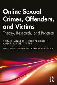 Online Sexual Crimes, Offenders, and Victims: Theory, Research, and Practice