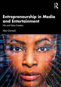 Entrepreneurship in Media and Entertainment: Hits and Value Creation