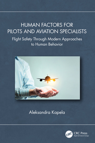 Human Factors for Pilots and Aviation Specialists: Flight Safety Through Modern Approaches to Human Behavior