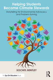 Helping Students Become Climate Stewards: Storytelling for Environmental Advocacy and Problem-Solving
