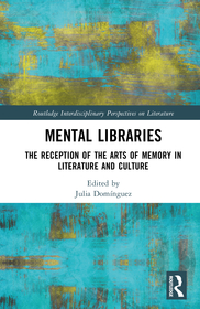 Mental Libraries: The Reception of the Arts of Memory in Literature and Culture
