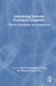 Introducing Systemic Functional Linguistics: Theory, Description and Application