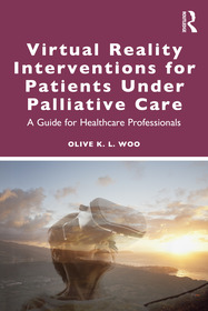 Virtual Reality Interventions for Patients Under Palliative Care: A Practical Guide for Healthcare Professionals Virtual Reality Interventions for Patients Under Palliative Care: A Practical Guide for Healthcare Professionals