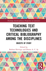 Teaching Text Technologies and Critical Bibliography Among the Disciplines: Objects of Study