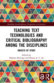 Teaching Text Technologies and Critical Bibliography Among the Disciplines: Objects of Study