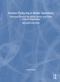 Screens Producing and Media Operations: Advanced Practice for Media Server and Video Content Preparation